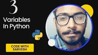 Variables in Python | Python Tutorial in Hindi | Code With Sarvesh