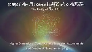 101010 I Am Presence Light Codes Activation Introduction - The Unity of God I Am