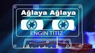 İlahi - Engin Titiz - Ağlaya Ağlaya   (Aklımı başımdan aldı yaman ayrılık)