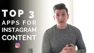 TOP 3 APPS FOR AMAZING INSTAGRAM CONTENT