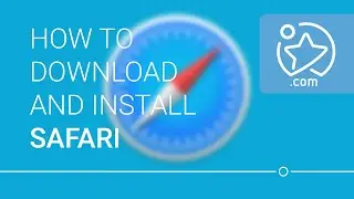 How To Download and Install Safari