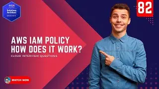 82 What is AWS IAM Policy and How does it work