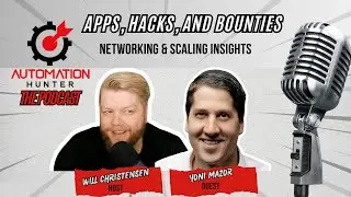 Networking & Scaling Insights with Yoni Mazor - Apps, Hacks, and Bounties - Ep. 5