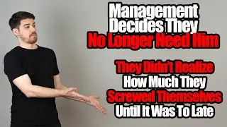 Management thinks they don't need him. Don't know much they really need him