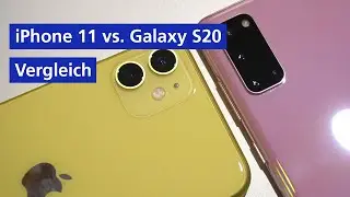 Samsung Galaxy S20 vs iPhone 11 im ersten Vergleich (Deutsch)