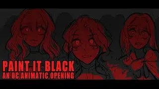 Paint it, black | Oc animatic (Midnight Whispers OP 1)