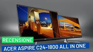 Acer Aspire C24-1800 Computer Fisso All in One Recensione