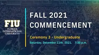 FIU Fall 2021 Commencement Ceremony #3