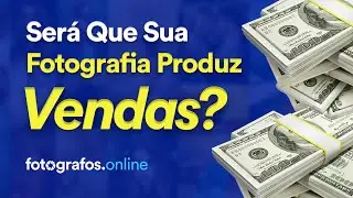 Será Que Sua Fotografia Produz Vendas?