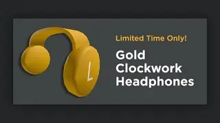 How To Get GOLD CLOCKWORK HEADPHONES On Roblox!