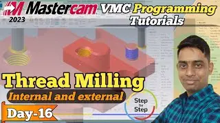 Mastercam 2023: Internal & External Thread Milling Tutorial  (Step-by-Step) 