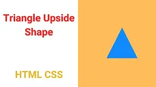 Triangle  Shape Using HTML & CSS | Triangle Upside Shape