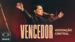 Adoração Central - Vencedor (Ao Vivo) | BRAVE Services