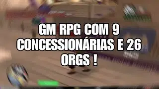 GM RPG COMPLETA COM 26 ORGS E 9 CONCESSIONÁRIAS