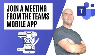 How To a Join a Microsoft Teams Meeting From the Teams Mobile App