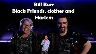 Bill Burr - Black Friends, Clothes and Harlem - Aussie Couple Reacts!!