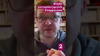 Błędy początkujących preppersow nr 2 przygotowuj się na realne sytuacje 