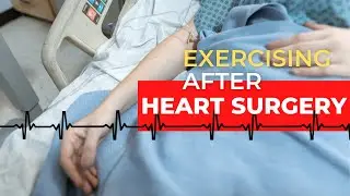 How to Exercise After Heart Surgery