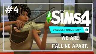 The Sims 4 : Discover University #4 : WE ARE FALLING APART.
