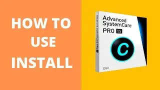 How to Use Advanced SystemCare - Detailed Guide
