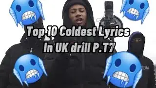 Top 10 Coldest Lyrics In UK Drill P.T7🥶🥶🥶............ 