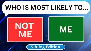 Who's Most Likely To? Hilarious Sibling Edition!