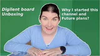 FPGA unboxing and chat: Why I started this channel and future plans!