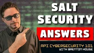 Who is Salt Security?  API Cybersecurity 101 with Brenton House