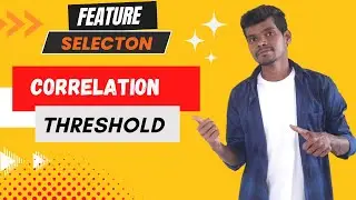 4. Feature selection using Correlation Threshold 