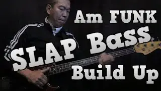 Am FUNK SLAP Bass Build Up