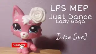 Lps mep - Lady Gaga Just Dance (CLOSE)