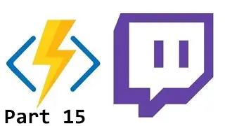 Building Azure Functions for Twitch Stream Notifications - Part 15