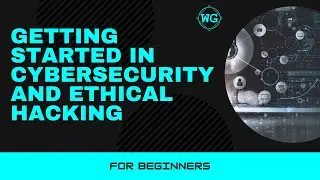 How to get started in cybersecurity and ethical hacking