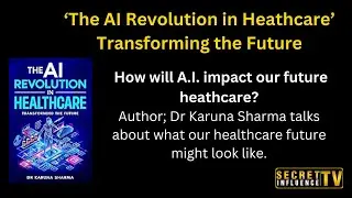 The AI Revolution in Heathcare - How A.I. will transform your future health