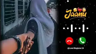 Jaanu Ringtone New Ringtone 2024 Hindi Ringtone Music Ringtone Best Ringtone Love Story Ringtone