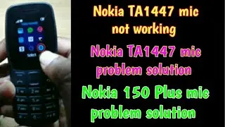 Nokia TA1447 mic not working | nokia 1447 mic problem solution | nokia 105 plus mic problem solution