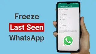 How to Freeze Last Seen on WhatsApp