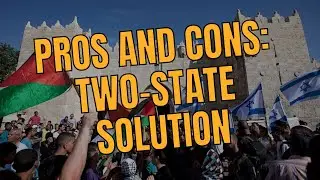 Navigating Complexities: The Pros and Cons of the Two-State Solution