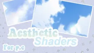 my favourite shaders for p.e   ☁️