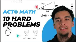 10 HARD ACT Math Problems | ACT MATH | 5 Academy | 2024