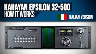 Kahayan Epsilon 32-500 SUMMING MIXER | How it works (Italian Version)