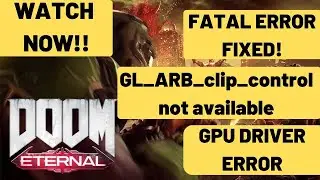 Doom Eternal Fatal Error FIXED | Gpu Driver Error GL_ARB_clip_control not available| Crash Fixed|