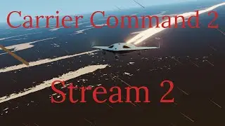 Carrier Command 2 | Playtest Stream Recording 2