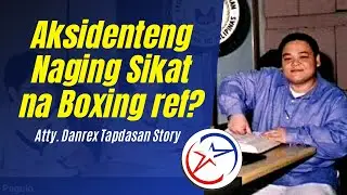 Aksidente Lang! Pano Naging Sikat at Multi Awarded ang isang Pinoy Referee! Atty. Danrex Tapdasan