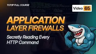 Application Layer Firewalls Tutorial | Deep Packet Inspection Security | TCP/IP Course 2025-