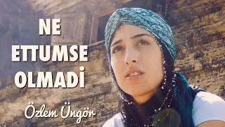 Özlem Üngör& Ne Ettumse Olmadi