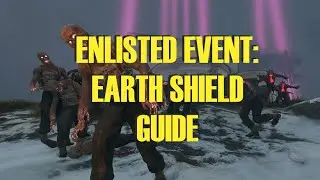 Enlisted Earth Shield Guide