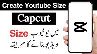 Capcut me youtube size kaise kare (Easy Tareeqa) - how to set youtube video size in Capcut