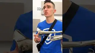 When you sat on your trumpet 