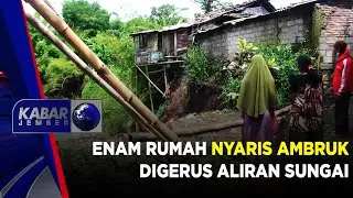 ENAM RUMAH NYARIS AMBRUK DIGERUS ALIRAN SUNGAI | KABAR JEMBER